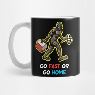 Bigfoot Go Fast Or Go Home Mug